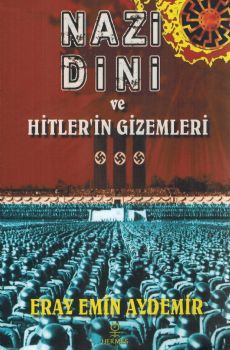 Nazi Dini ve Hitlerin Gizemleri