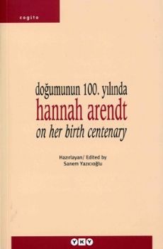 Doumunun Yznc Ylnda Hannah Arendt