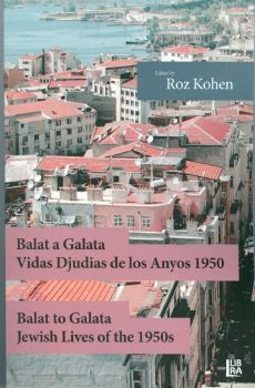 Balat a Galata  Vidas Djudias de Los Anyos 1950 / Balat to Galata  Jewish Lives of the 1950s