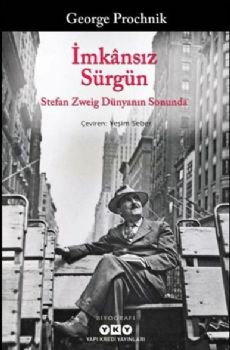 İmkânsız Sürgün – Stefan Zweig Dünyanın Sonunda