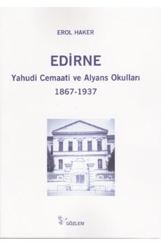 Edirne Yahudi Cemaati ve Alyans Okulları 1867-1937