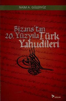 Bizanstan 20. Yüzyıla Türk Yahudileri