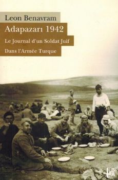 Adapazarı 1942 - Le Journal d’un Soldat Juif Dans L’Armée Turque