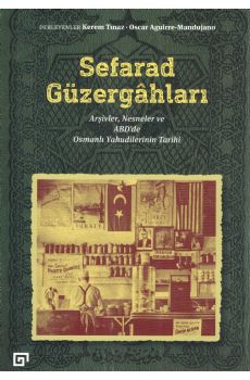 Sefarad Güzergâhları: Arşivler, Nesneler ve ABD’de Osmanlı Yahudilerinin Tarihi