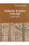 Sultanlar Kentine Yolculuk 1578-1581