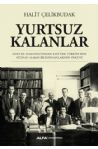 Yurtsuz Kalanlar - Goethe Almanya’sından Atatürk Türkiye’sine Sığınan Alman Biliminsanlarının Öyküsü