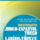 Judeo İspanyolca - Türkçe Sözlük / Diksyonaryo Judeo Espanyol - Turko