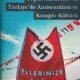 Toplu Makaleler II - Türkiye’de Antisemitizm ve Komplo Kültürü