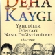 Deha ve Kayg - Yahudiler Dnyay Nasl Deitirdiler: 1847-1947
