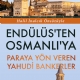Endülüs’ten Osmanlı’ya Paraya Yön Veren Yahudi Bankerler